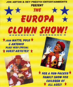 Jon Anton and Hey Presto Entertainments Present - The Europa Clown Show! A Fun-Packed Family Show For Children Of All Ages!